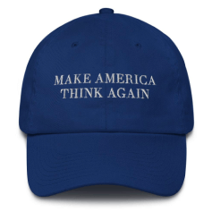 Hat with Make America Think Again
